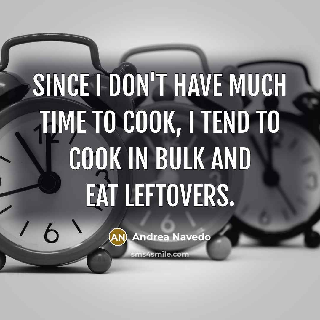 “Since I don't have much time to cook, I tend…” quote by Andrea Navedo