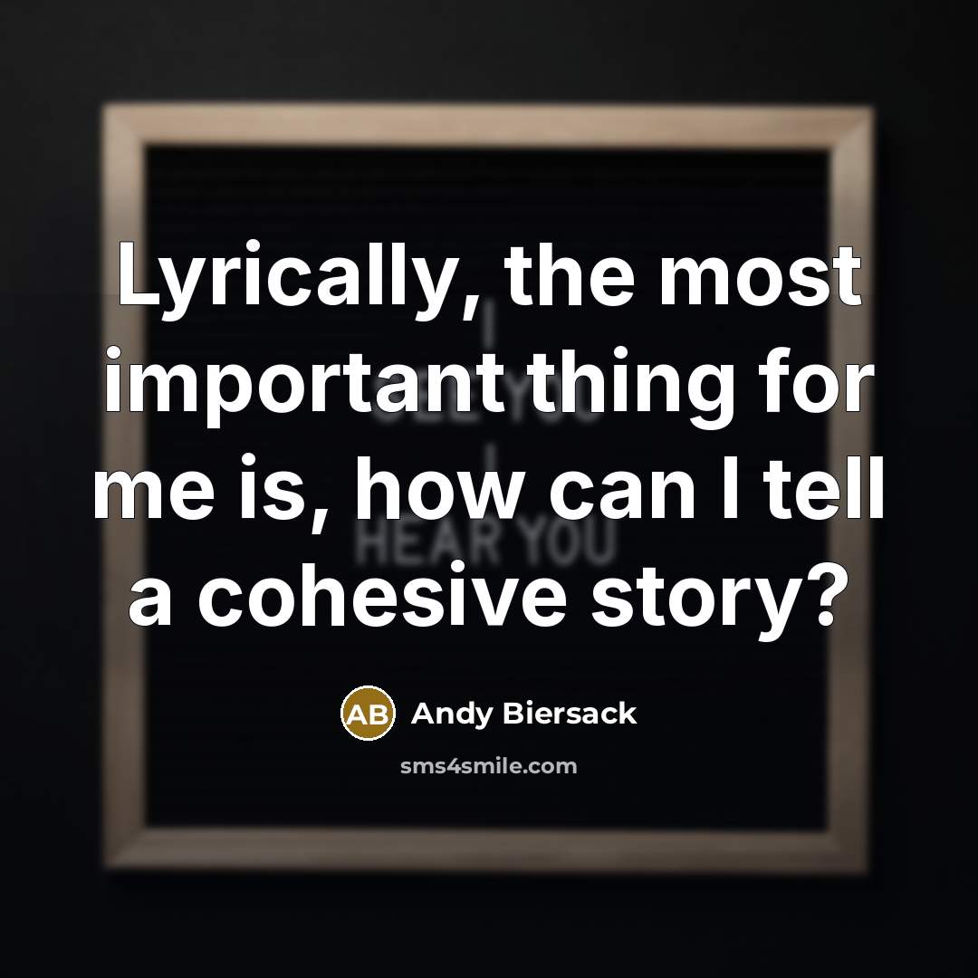 “Lyrically, the most important thing for me is, how can…” quote by Andy Biersack