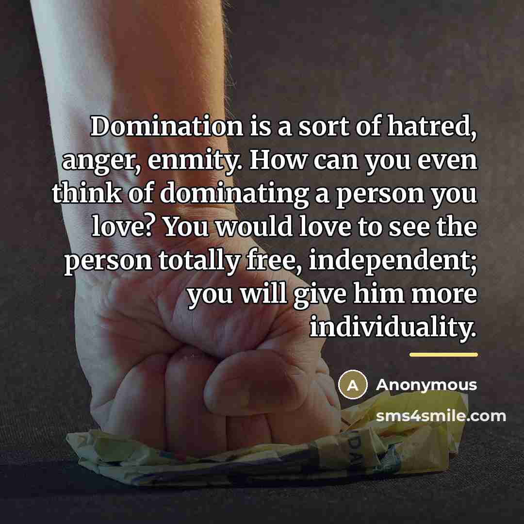 “Domination is a sort of hatred, anger, enmity. How can…” quote by Anonymous