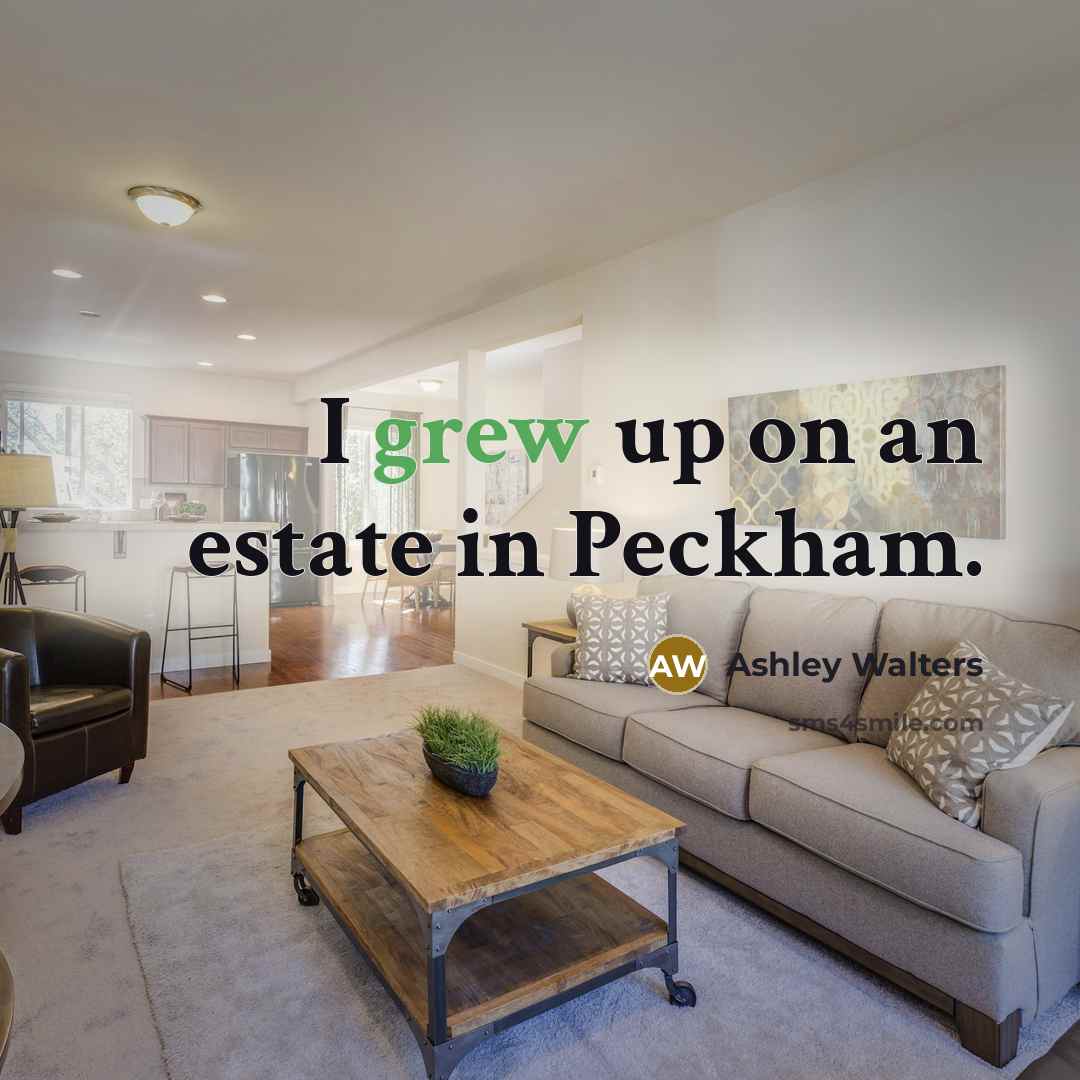 “I grew up on an estate in Peckham.…” quote by Ashley Walters