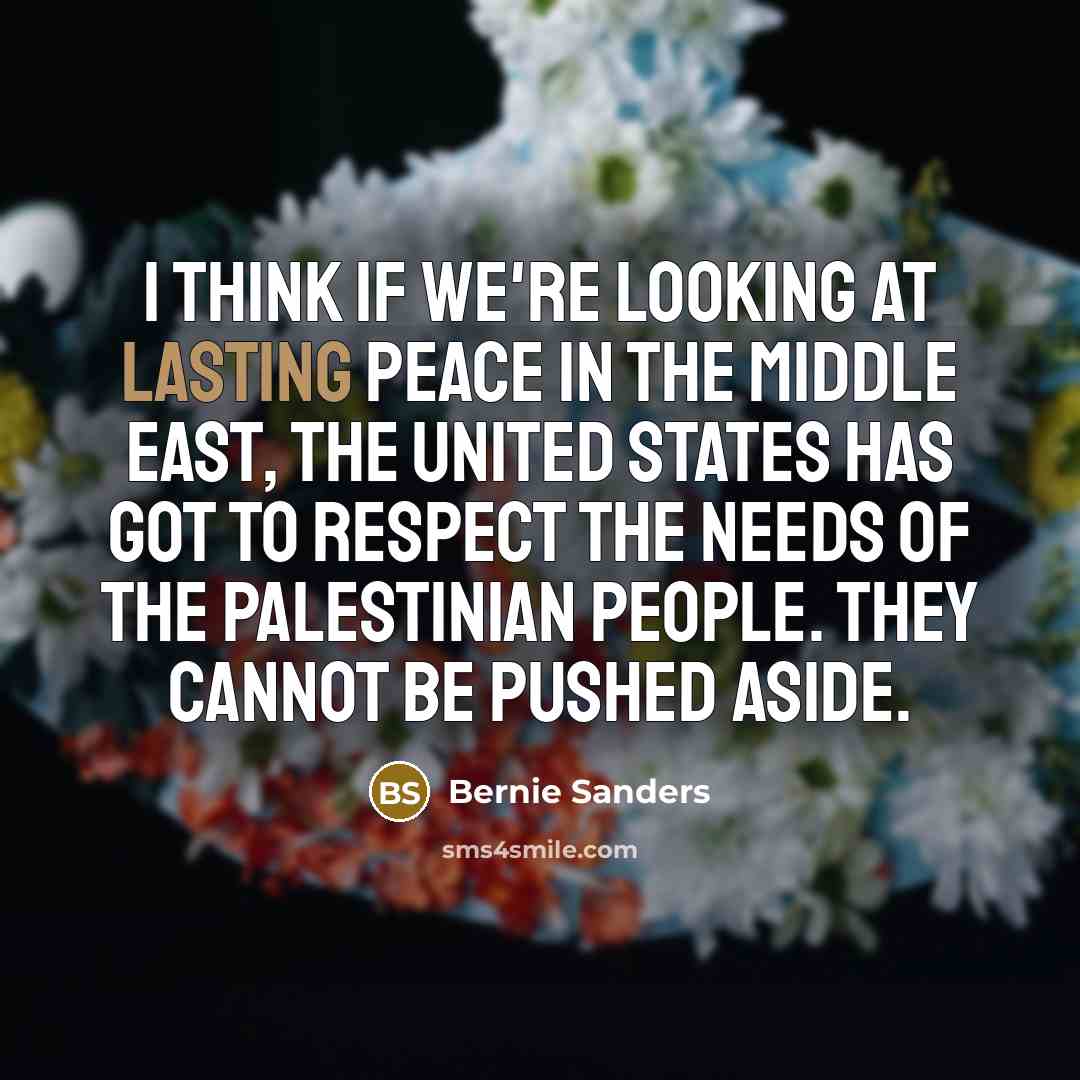 “I think if we're looking at lasting peace in the…” quote by Bernie Sanders
