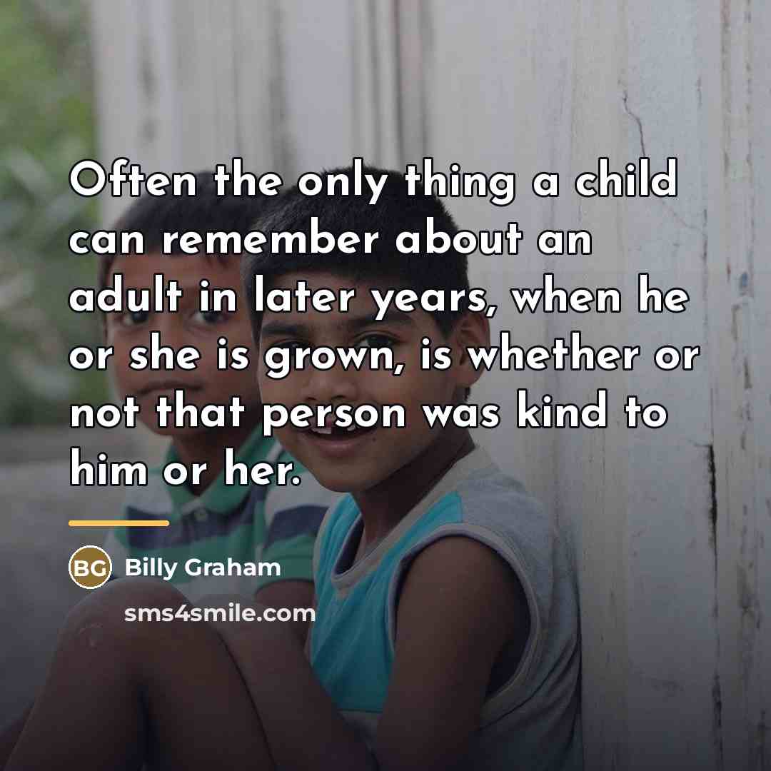 “Often the only thing a child can remember about an…” quote by Billy Graham