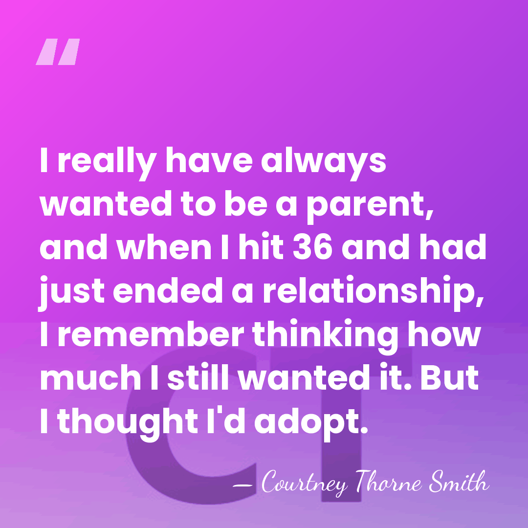 I really have always wanted to be a parent, and when I&hellip; - Courtney Thorne Smith