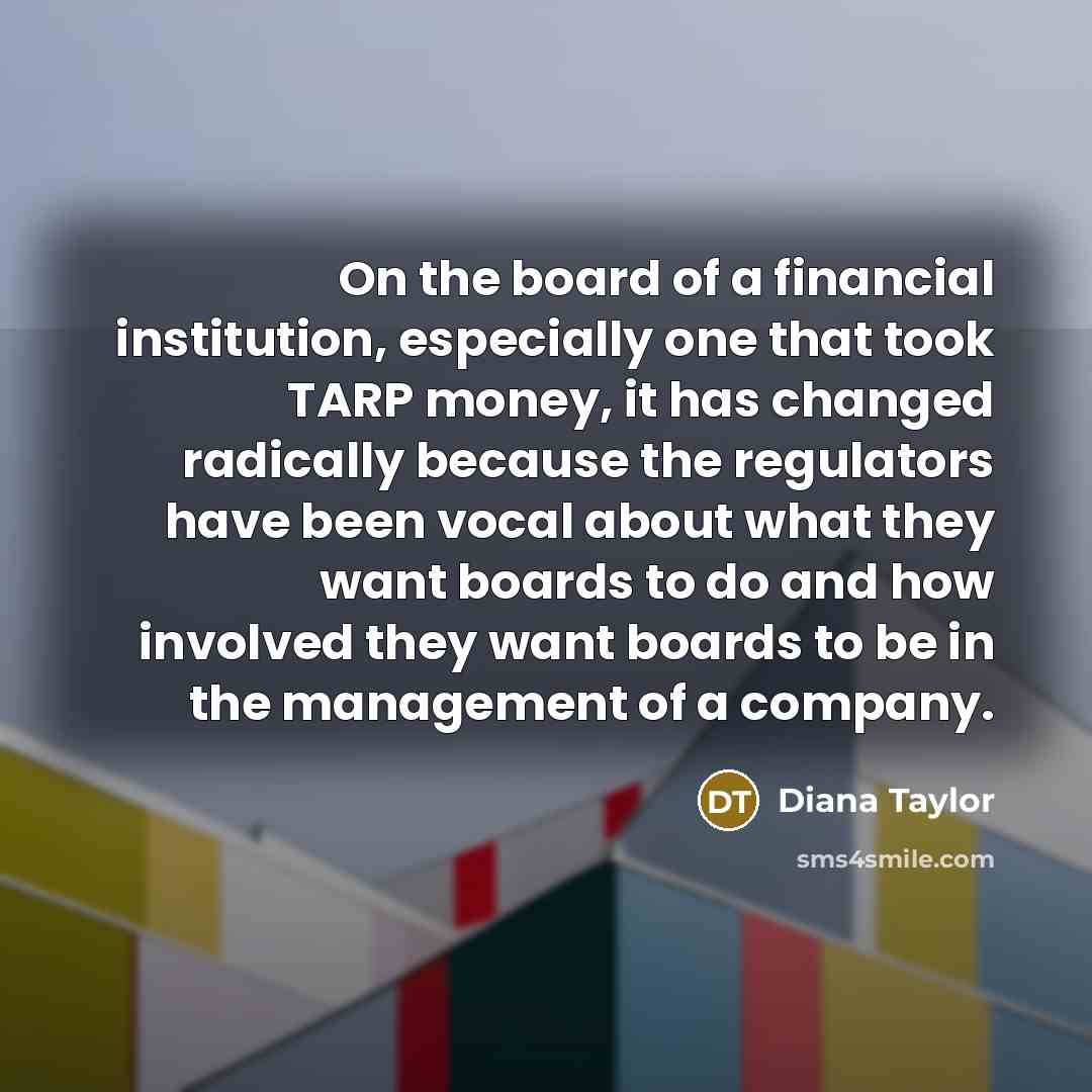 “On the board of a financial institution, especially one that…” quote by Diana Taylor