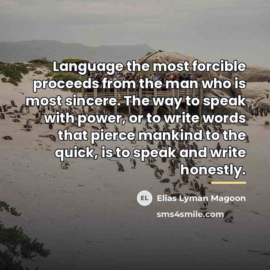 “Language the most forcible proceeds from the man who is…” quote by Elias Lyman Magoon