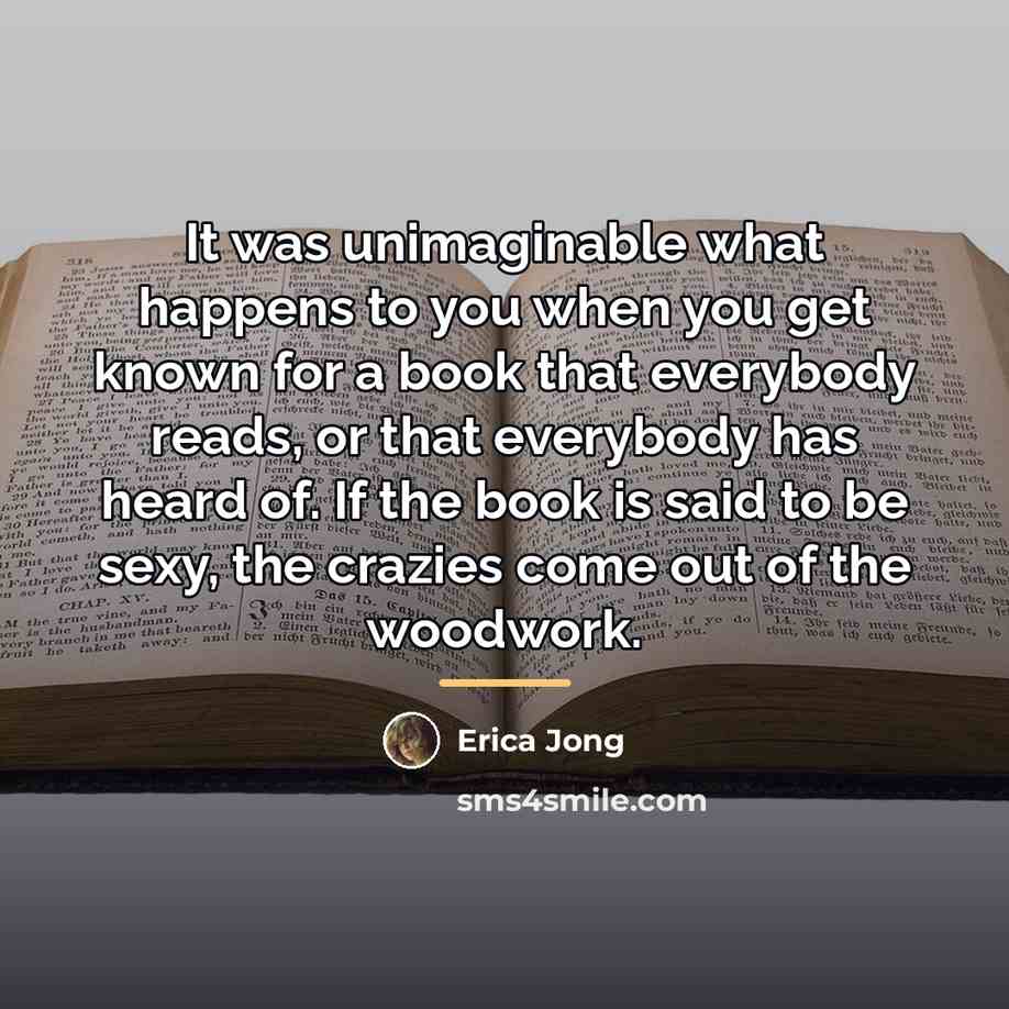 “It was unimaginable what happens to you when you get…” quote by Erica Jong