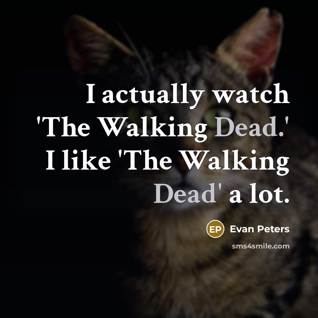 “I actually watch 'The Walking Dead.' I like 'The Walking…” quote by Evan Peters