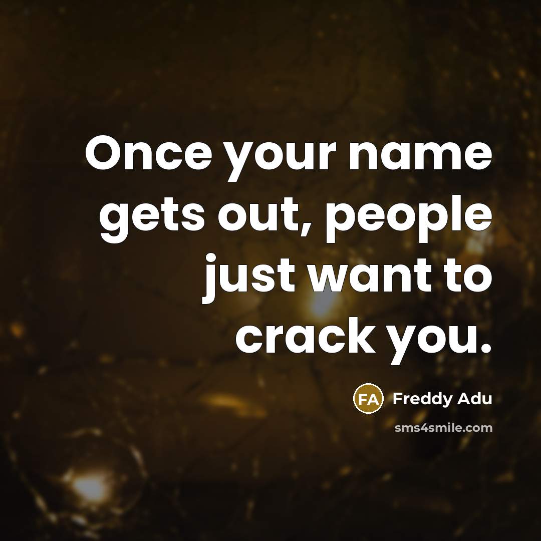 “Once your name gets out, people just want to crack you.” quote by Freddy Adu