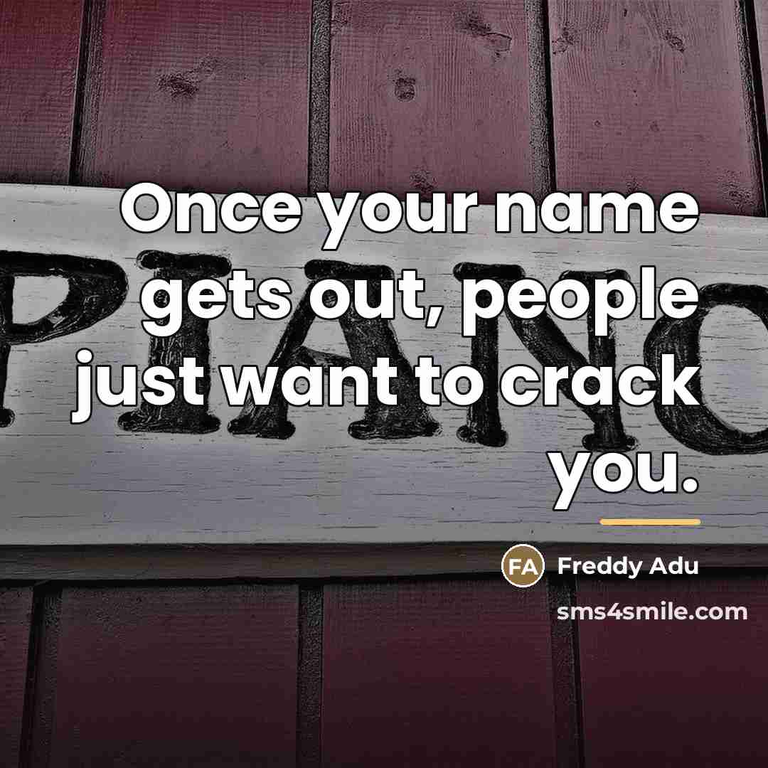 “Once your name gets out, people just want to crack…” quote by Freddy Adu