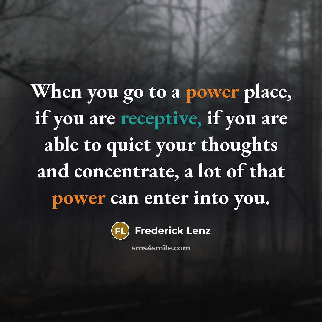 “When you go to a power place, if you are…” quote by Frederick Lenz