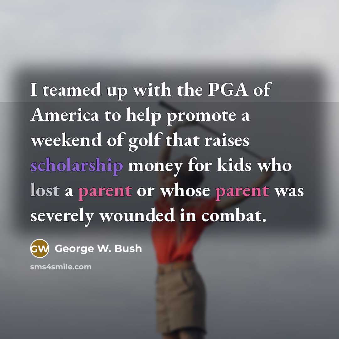 “I teamed up with the PGA of America to help…” quote by George W. Bush