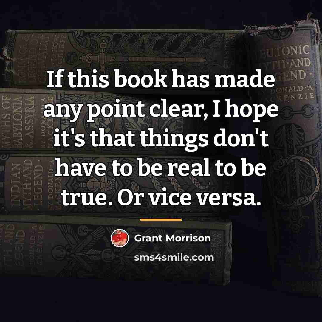 “If this book has made any point clear, I hope…” quote by Grant Morrison
