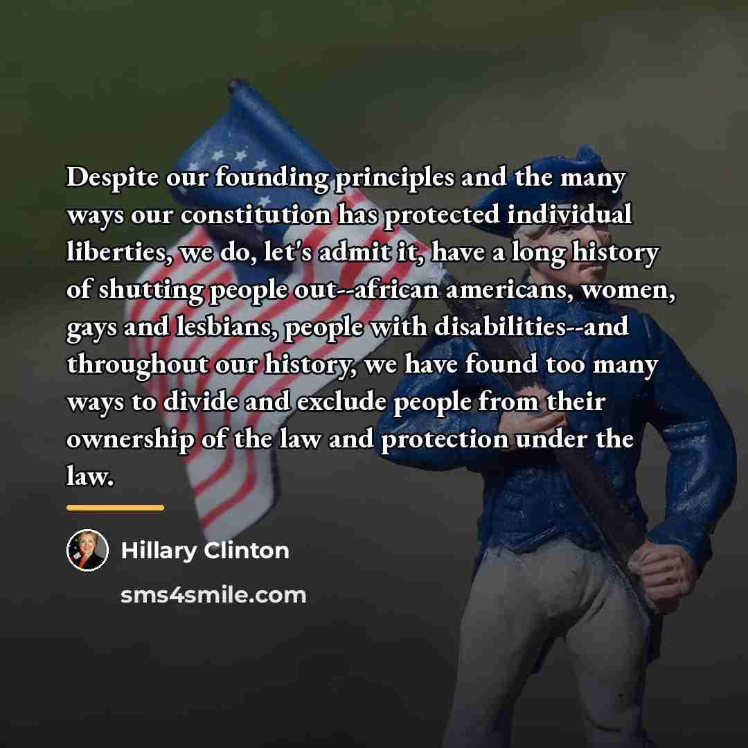 “Despite our founding principles and the many ways our constitution…” quote by Hillary Clinton