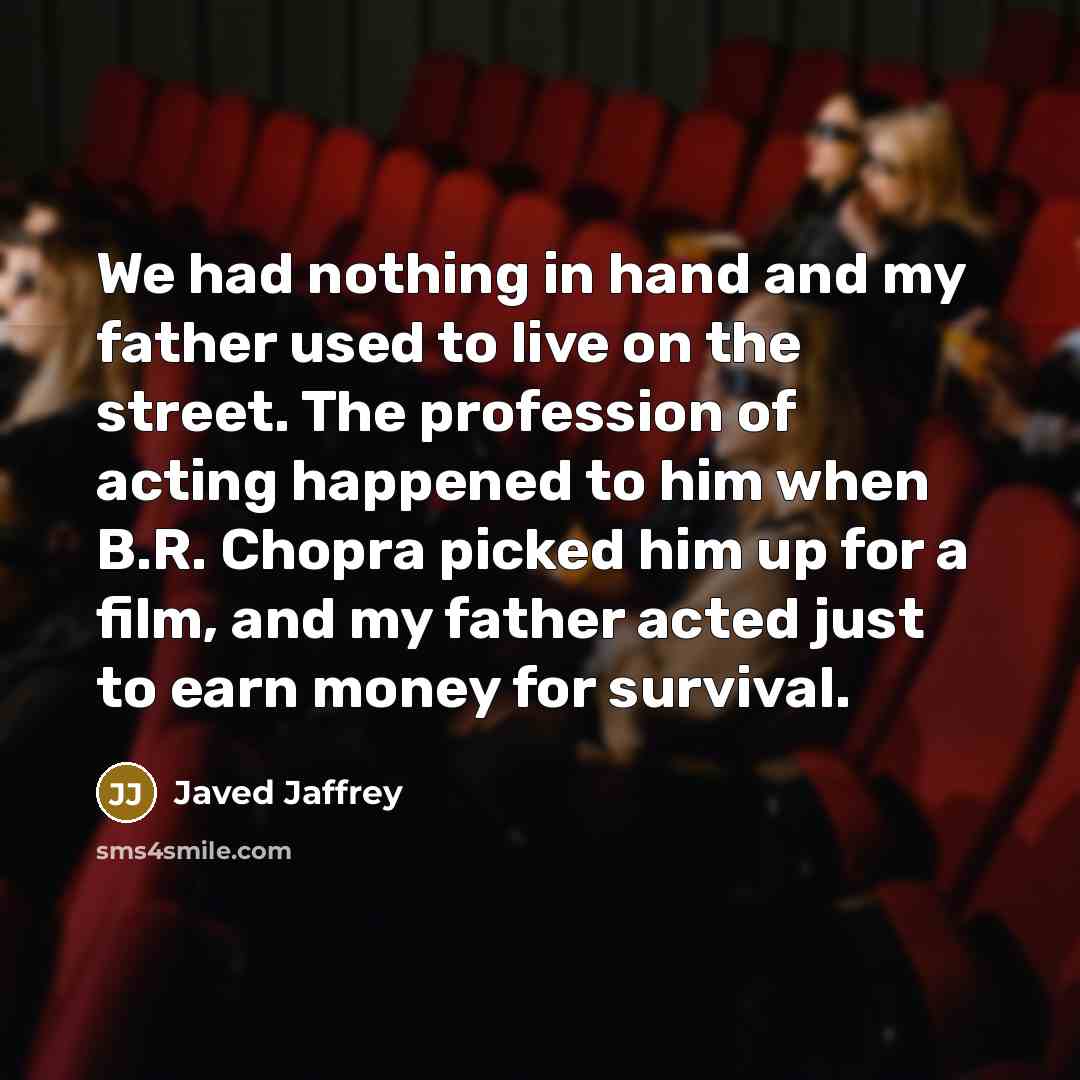 “We had nothing in hand and my father used to…” quote by Javed Jaffrey