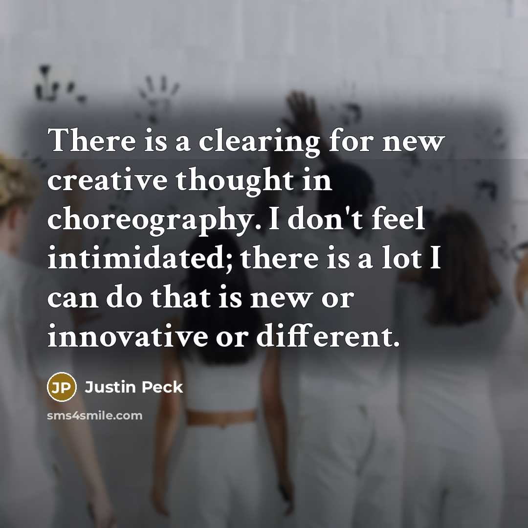 “There is a clearing for new creative thought in choreography.…” quote by Justin Peck