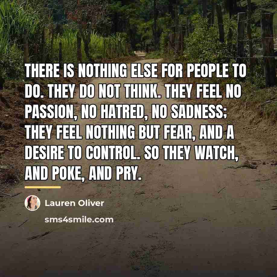 “There is nothing else for people to do. They do…” quote by Lauren Oliver