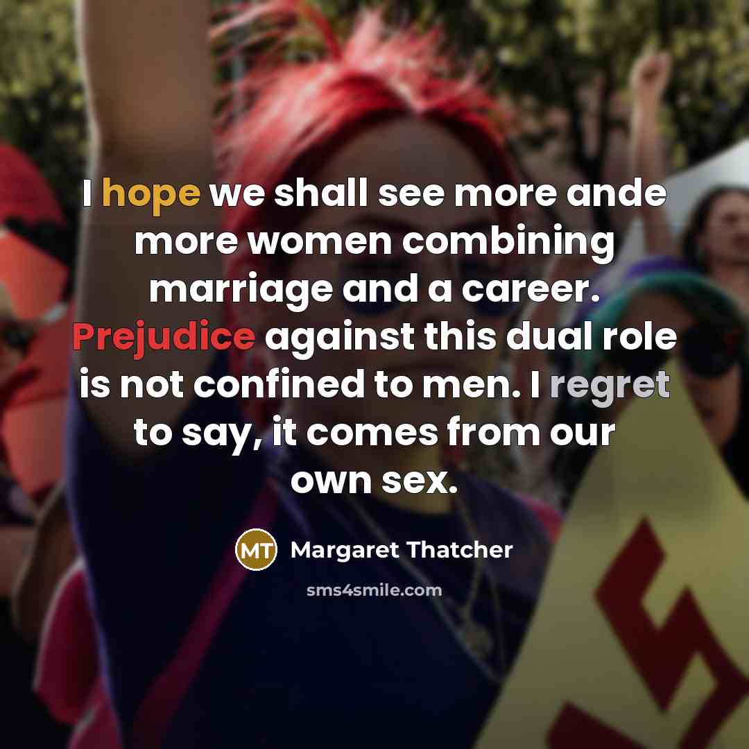 “I hope we shall see more ande more women combining…” quote by Margaret Thatcher