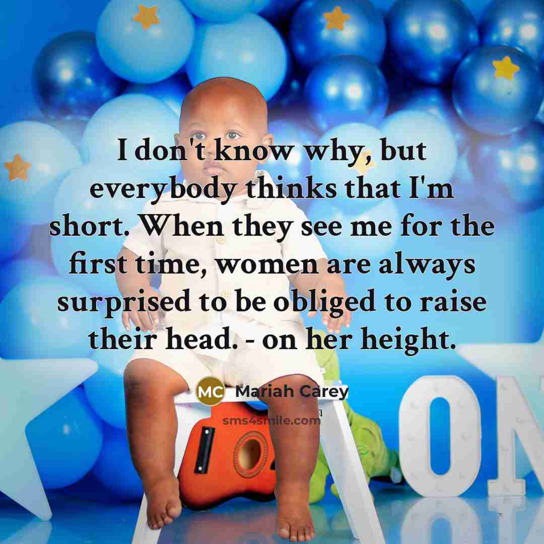 “I don't know why, but everybody thinks that I'm short.…” quote by Mariah Carey