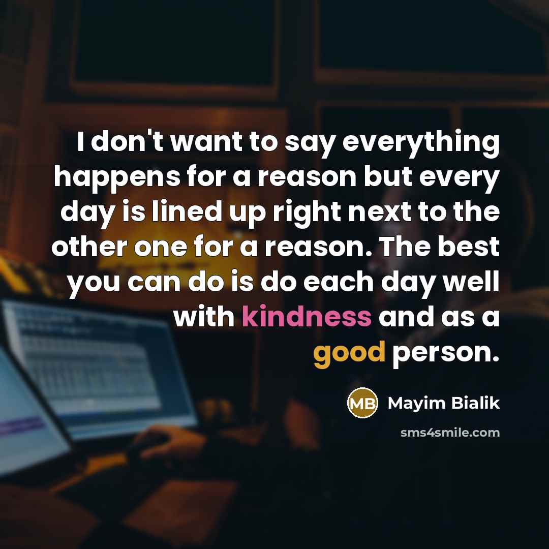 “I don't want to say everything happens for a reason…” quote by Mayim Bialik