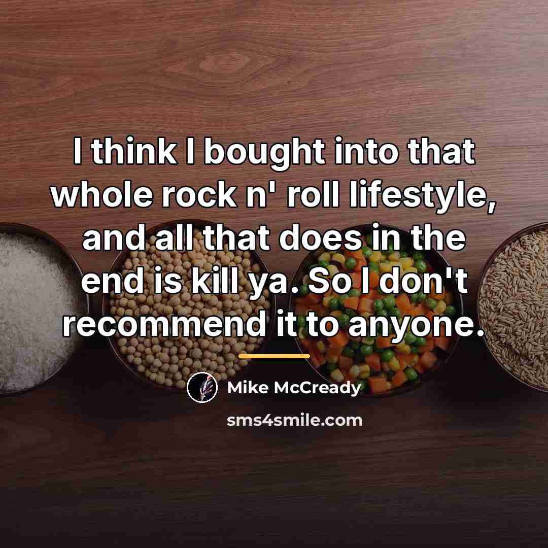 “I think I bought into that whole rock n' roll…” quote by Mike McCready