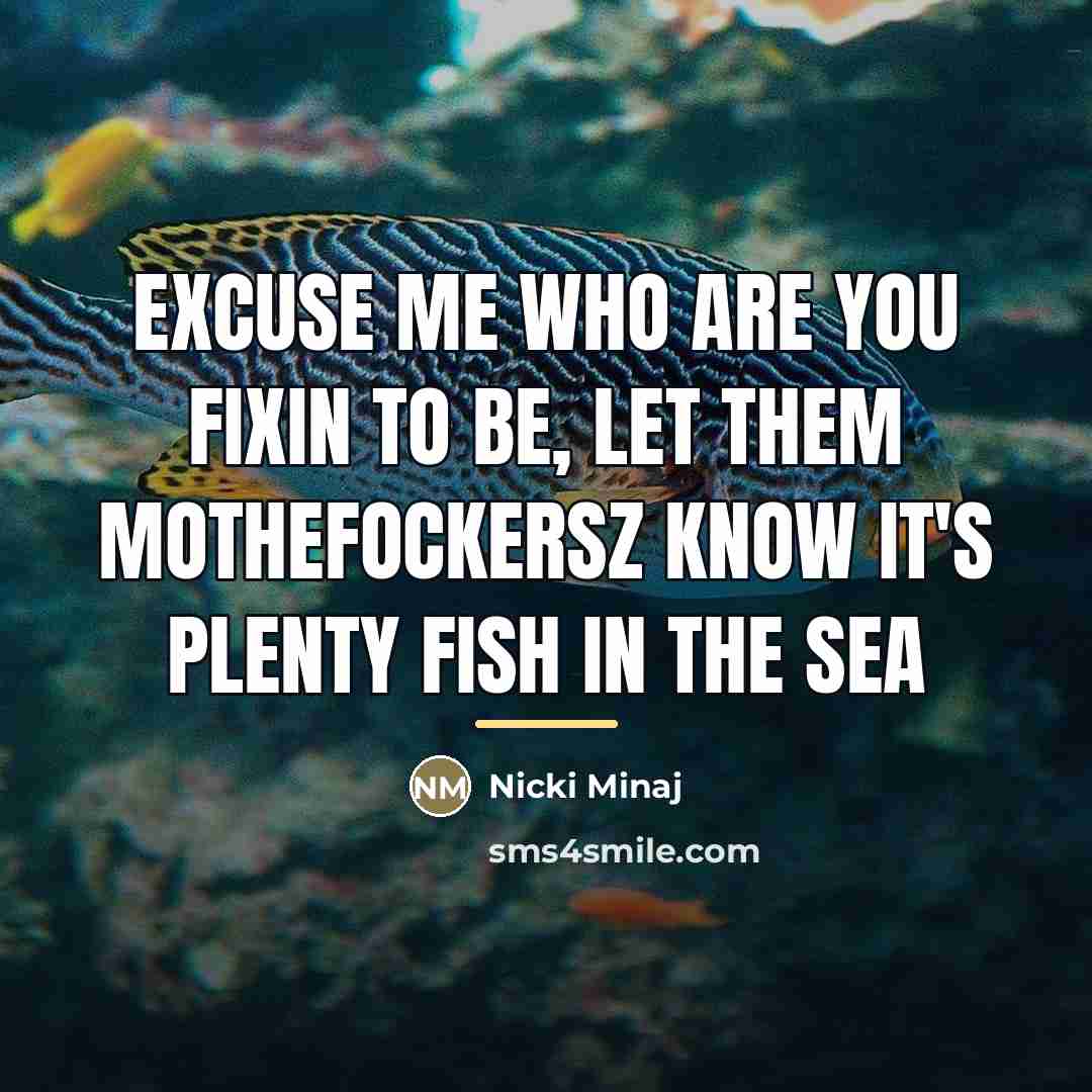 “Excuse me who are you fixin to be, Let them…” quote by Nicki Minaj