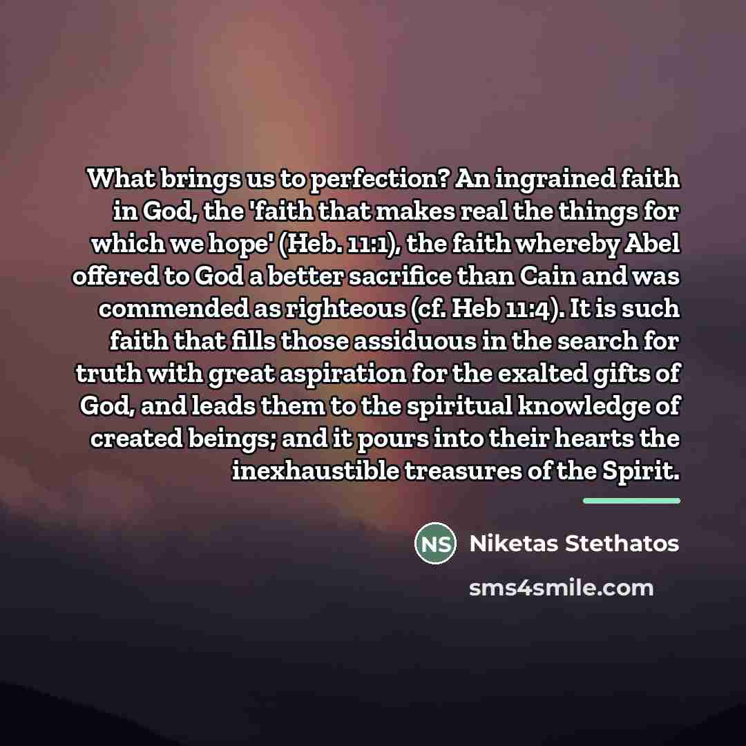 “What brings us to perfection? An ingrained faith in God,…” quote by Niketas Stethatos