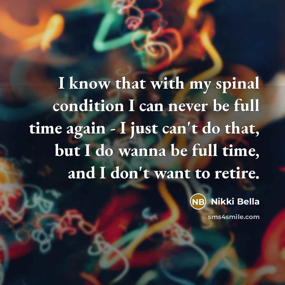 “I know that with my spinal condition I can never…” quote by Nikki Bella