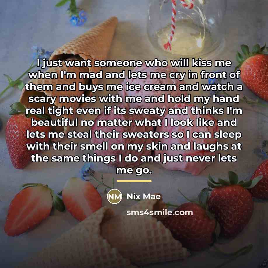“I just want someone who will kiss me when I'm…” quote by Nix Mae