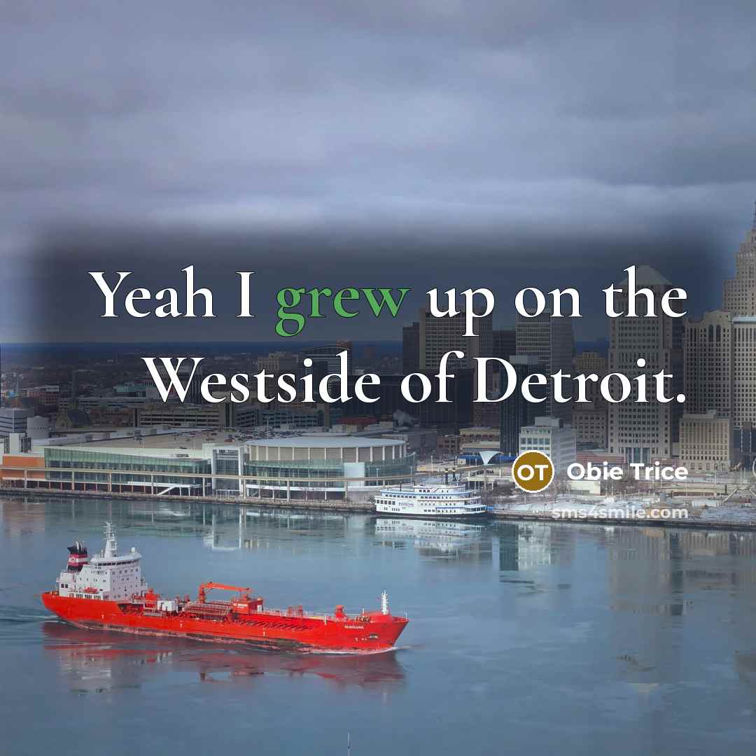 “Yeah I grew up on the Westside of Detroit.…” quote by Obie Trice