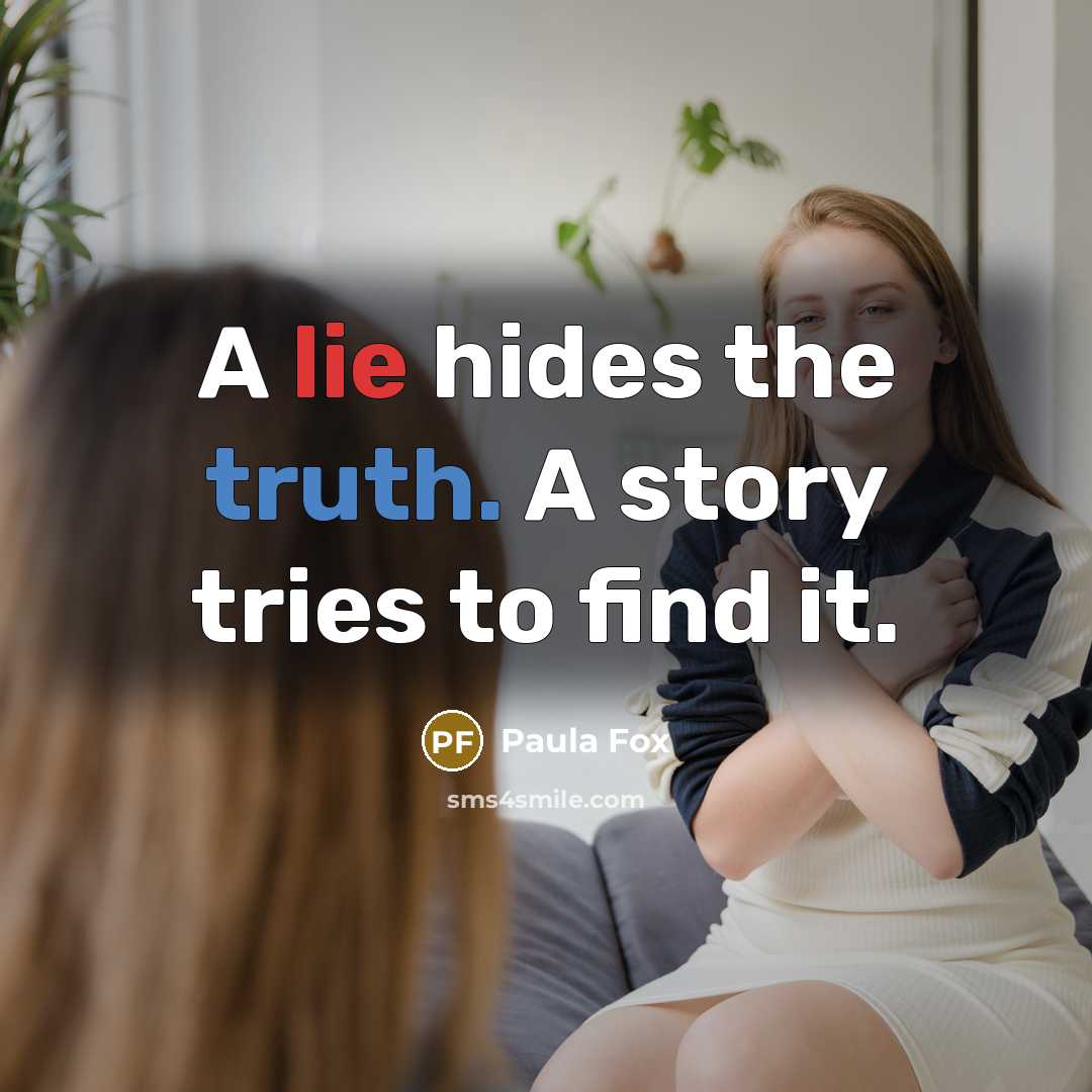 “A lie hides the truth. A story tries to find…” quote by Paula Fox