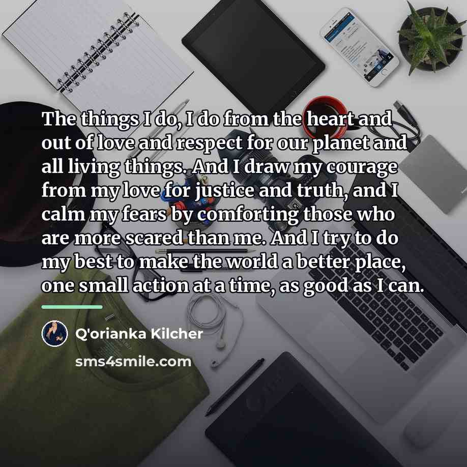 “The things I do, I do from the heart and…” quote by Q'orianka Kilcher