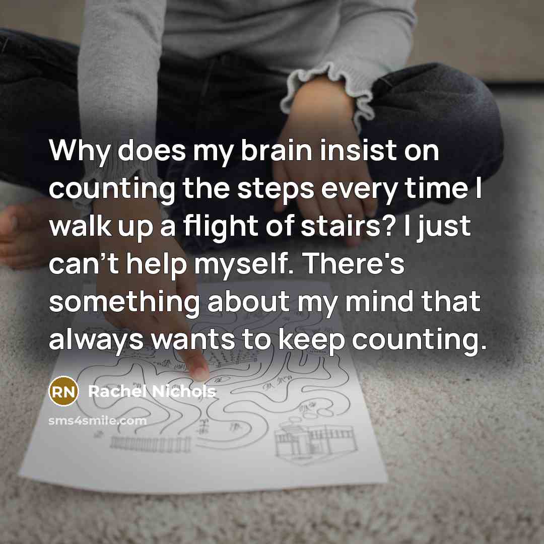 “Why does my brain insist on counting the steps every…” quote by Rachel Nichols