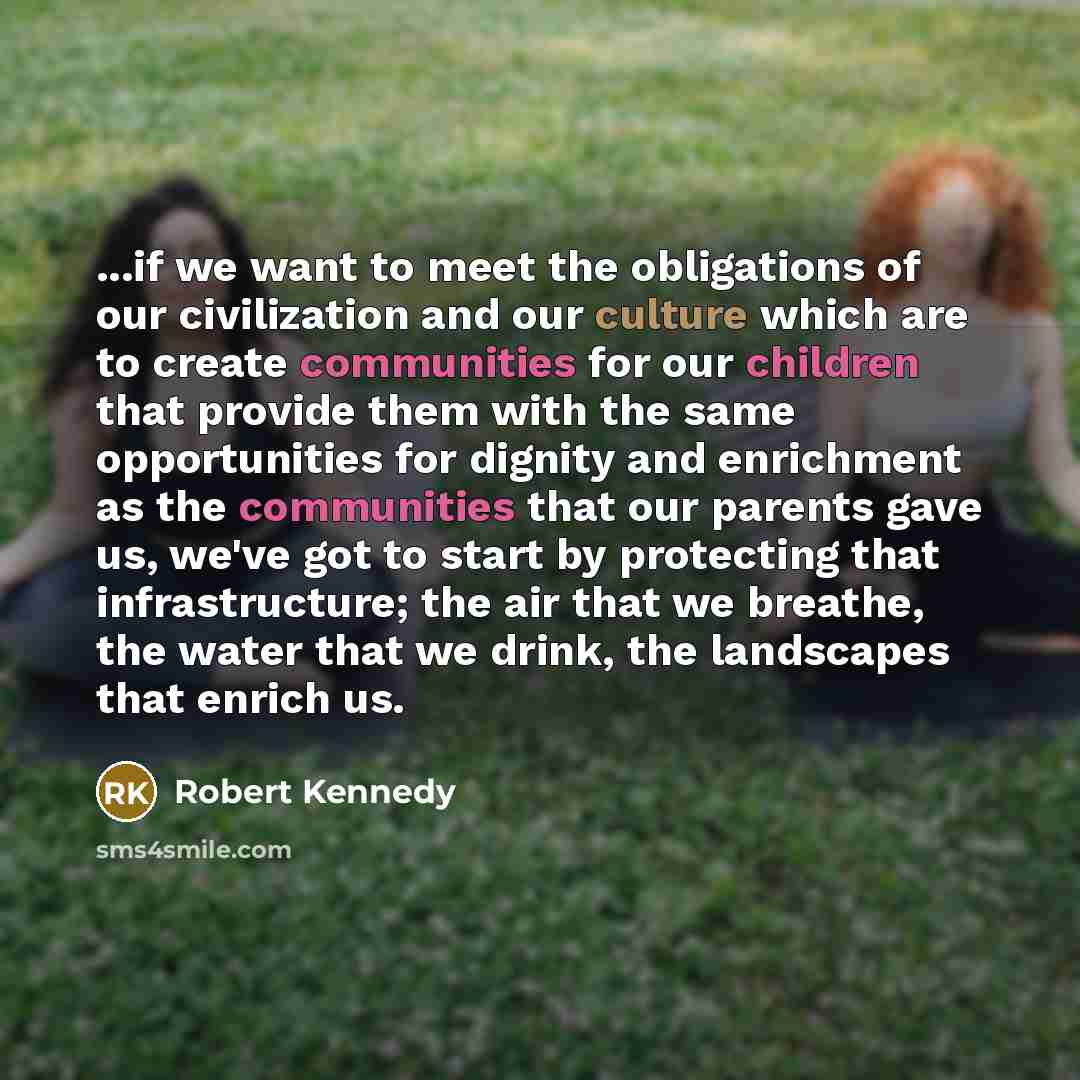 “...if we want to meet the obligations of our civilization…” quote by Robert Kennedy