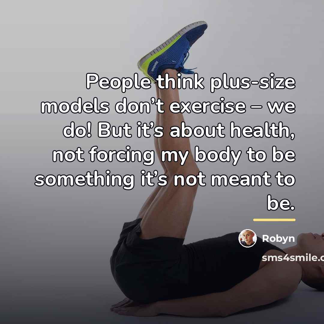 “People think plus-size models don’t exercise – we do! But…” quote by Robyn