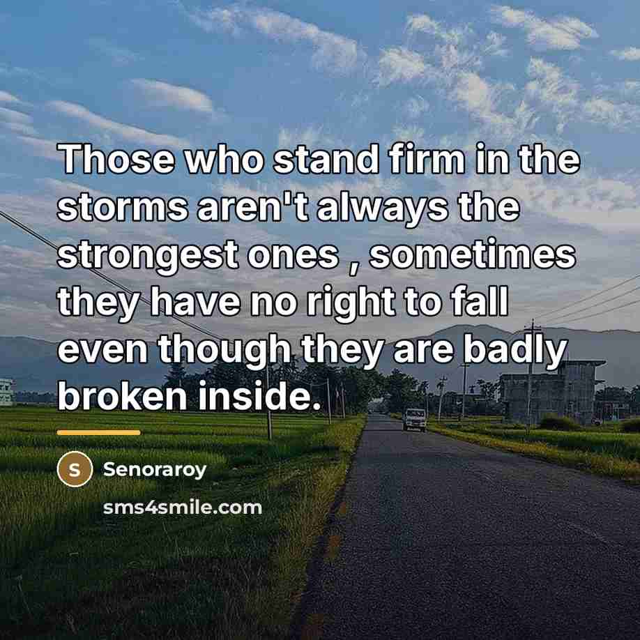 “Those who stand firm in the storms aren't always the…” quote by Senoraroy