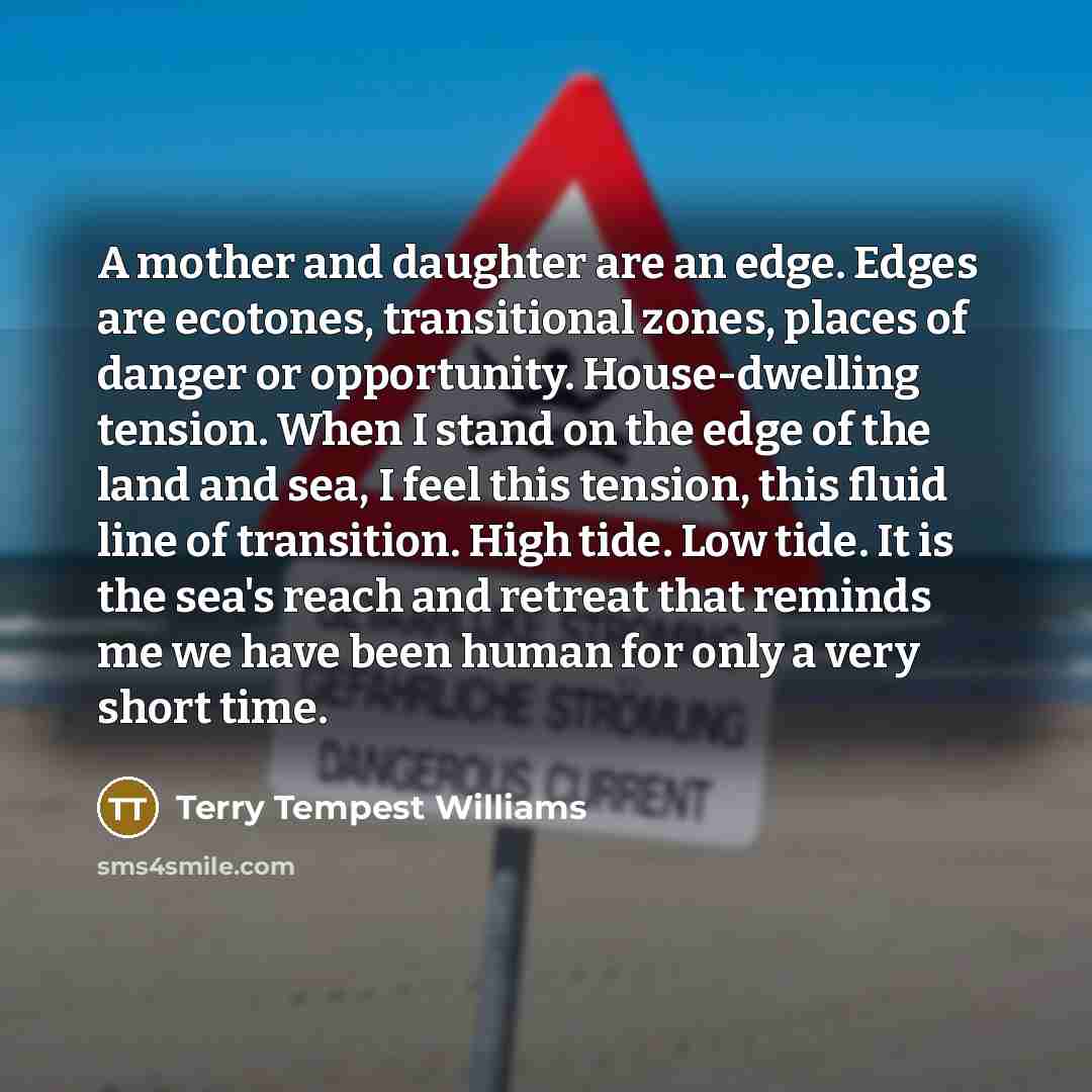 “A mother and daughter are an edge. Edges are ecotones,…” quote by Terry Tempest Williams