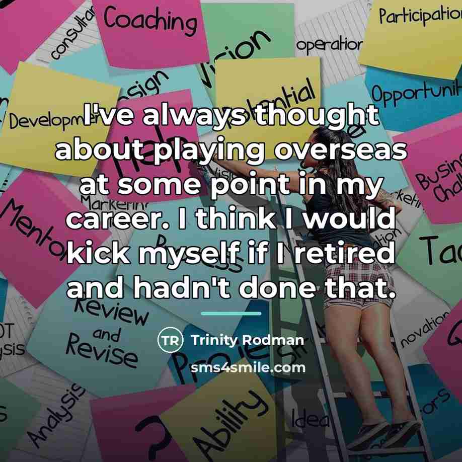 “I've always thought about playing overseas at some point in…” quote by Trinity Rodman