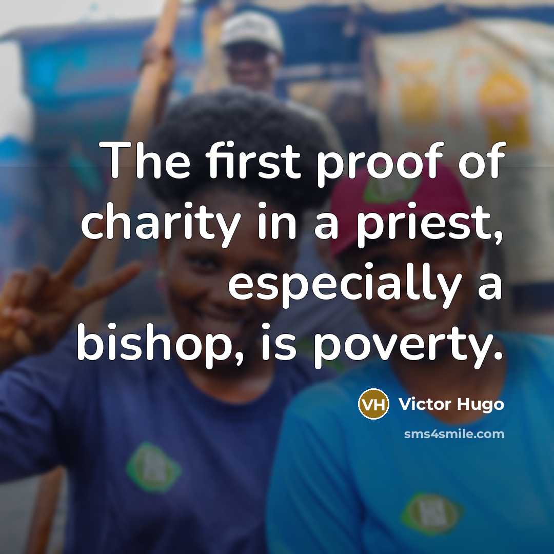 “The first proof of charity in a priest, especially a…” quote by Victor Hugo