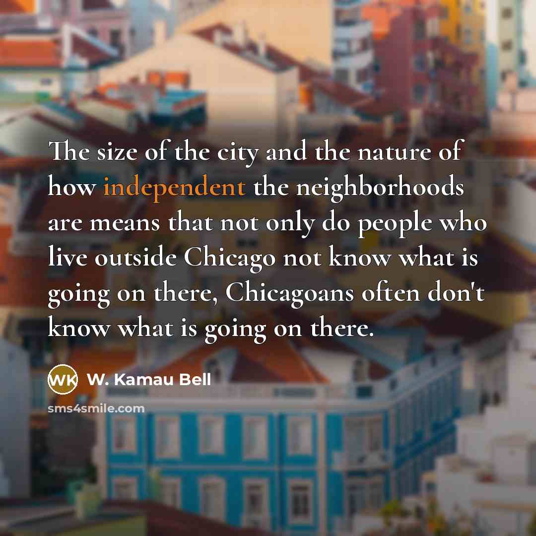 “The size of the city and the nature of how…” quote by W. Kamau Bell