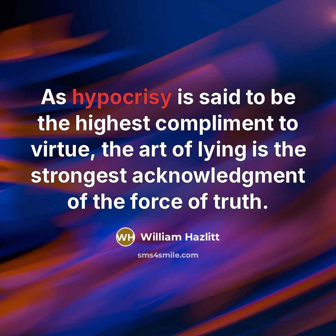 “As hypocrisy is said to be the highest compliment to…” quote by William Hazlitt