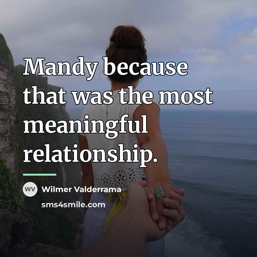 “Mandy because that was the most meaningful relationship.…” quote by Wilmer Valderrama