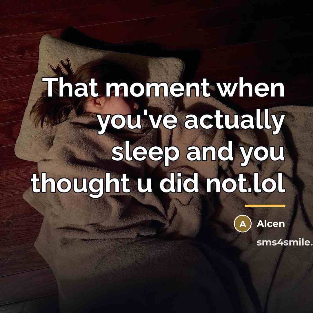 “That moment when you've actually sleep and you thought u…” quote by Alcen