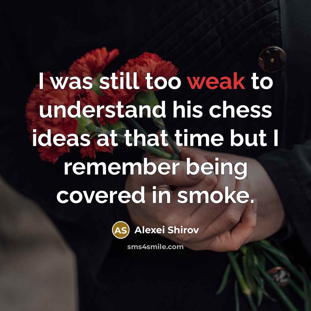 “I was still too weak to understand his chess ideas…” quote by Alexei Shirov