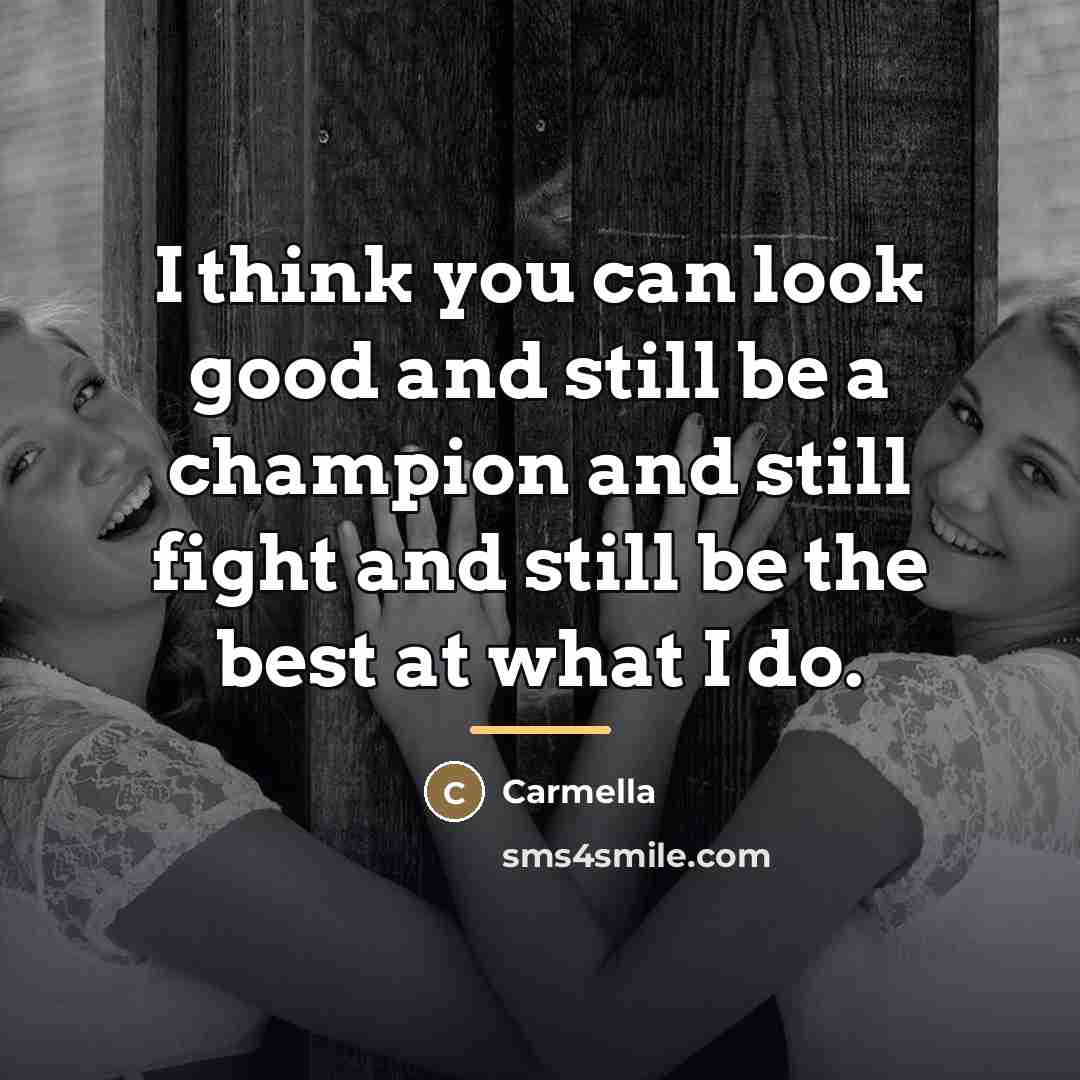 “I think you can look good and still be a…” quote by Carmella