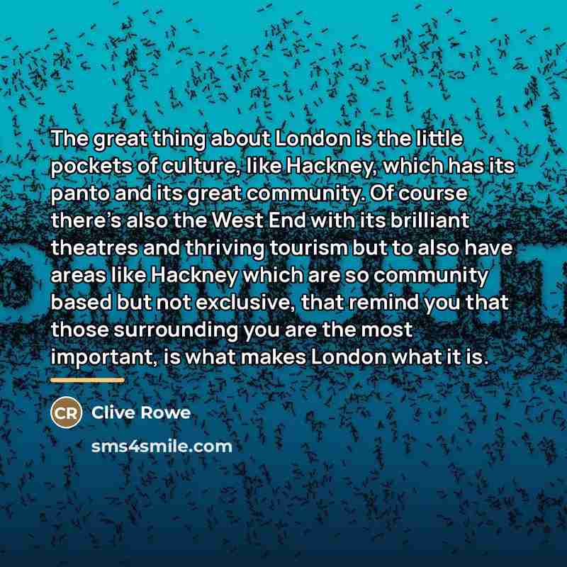 “The great thing about London is the little pockets of…” quote by Clive Rowe