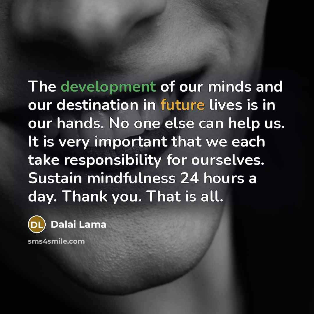 “The development of our minds and our destination in future…” quote by Dalai Lama