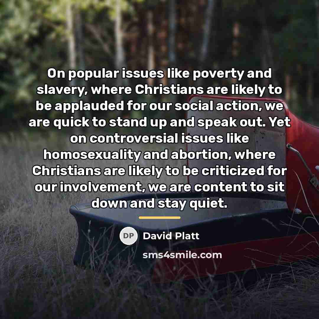 “On popular issues like poverty and slavery, where Christians are…” quote by David Platt