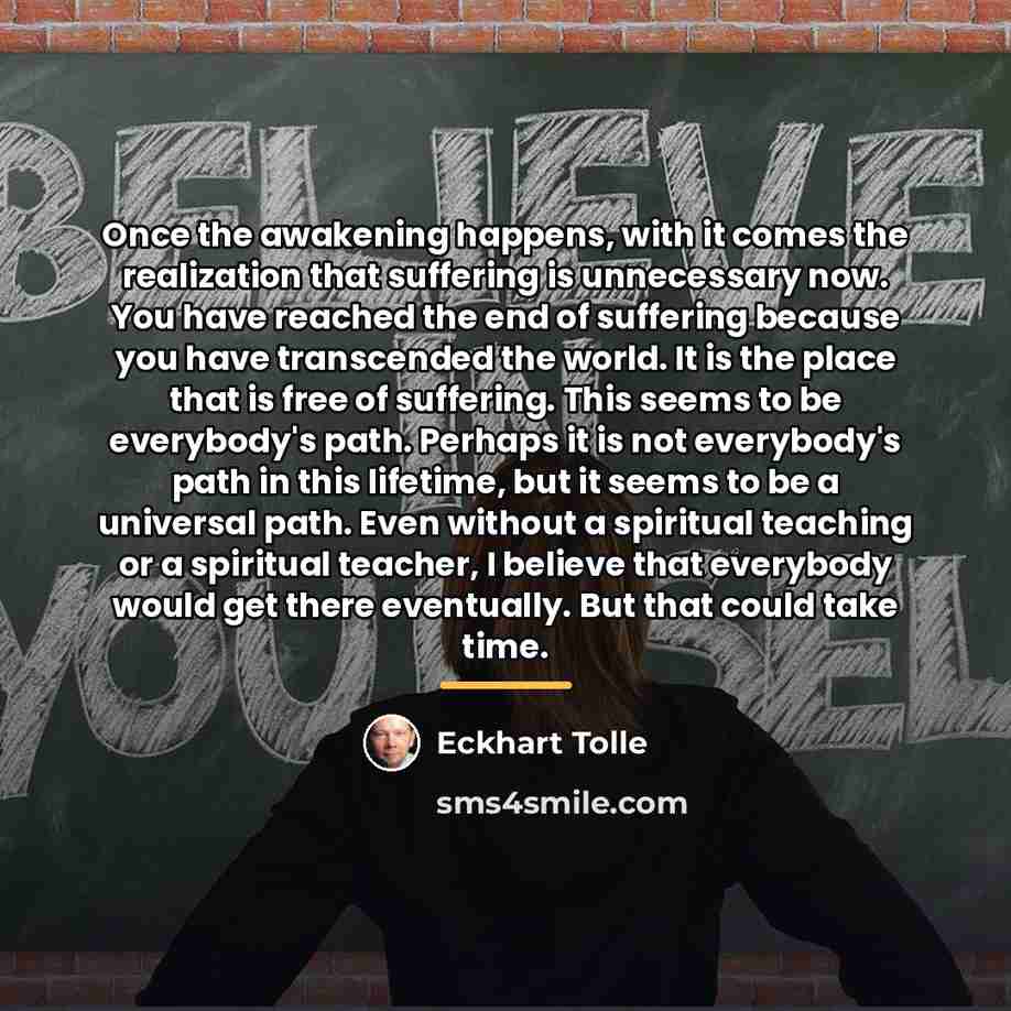 “Once the awakening happens, with it comes the realization that…” quote by Eckhart Tolle