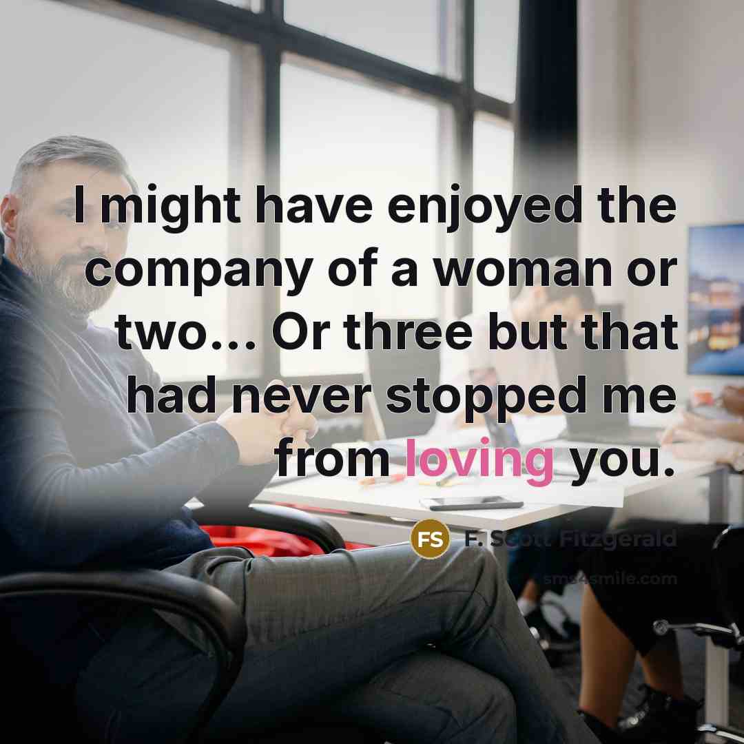 “I might have enjoyed the company of a woman or…” quote by F. Scott Fitzgerald