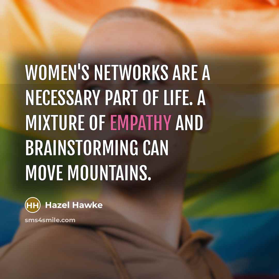 “Women's networks are a necessary part of life. A mixture…” quote by Hazel Hawke